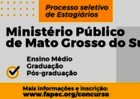 Inscrições para o processo seletivo de estagiários do Ministério Público de MS terminam dia 30