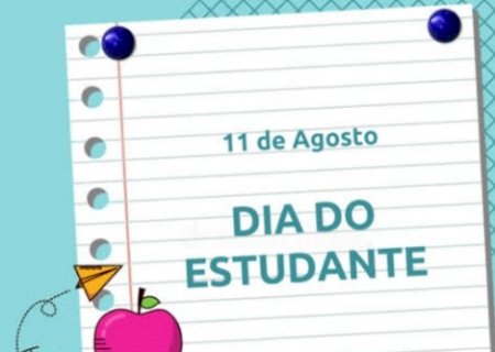 Dia 11 de agosto é comemorado o dia do estudante