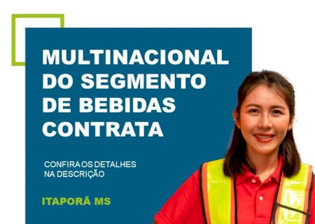 Multinacional no segmento de bebidas, contrata: