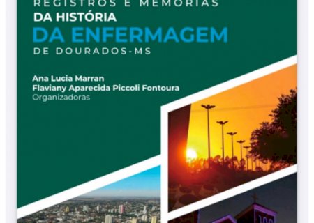 Livro traz registros e memórias da Enfermagem em Dourados