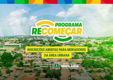 Oportunidade: Programa Recomeçar abre inscrições para moradores da área urbana