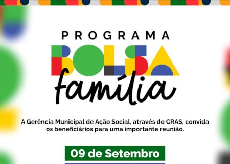 Prefeitura de Itaporã convoca beneficiários do Bolsa Família para reunião no dia 9 de setembro